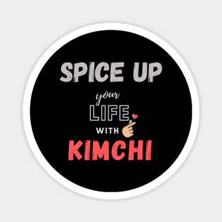 SPICE UP your LIFE with KIMCHI Magnet